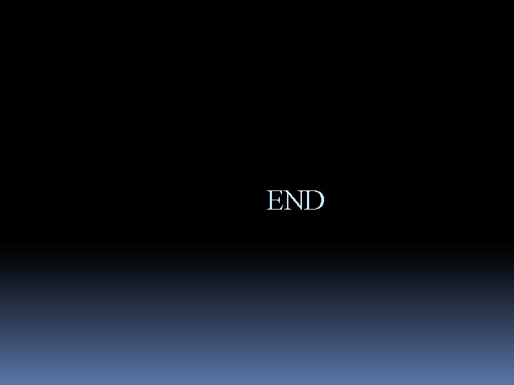 END END