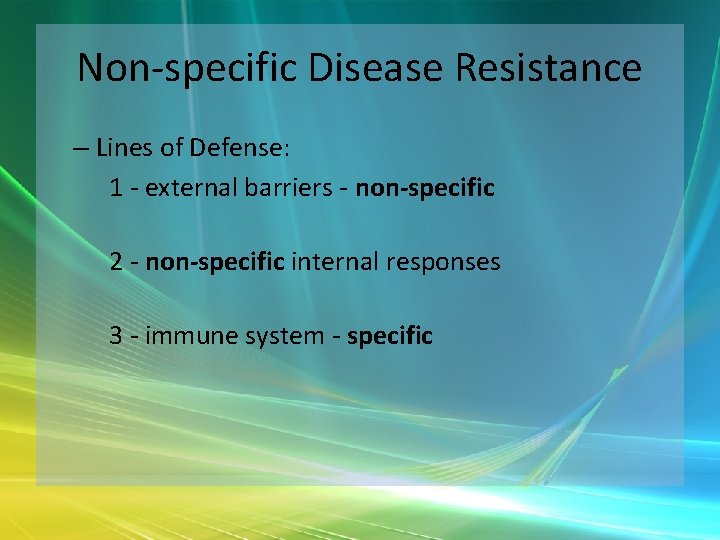 Non-specific Disease Resistance – Lines of Defense: 1 - external barriers - non-specific 2