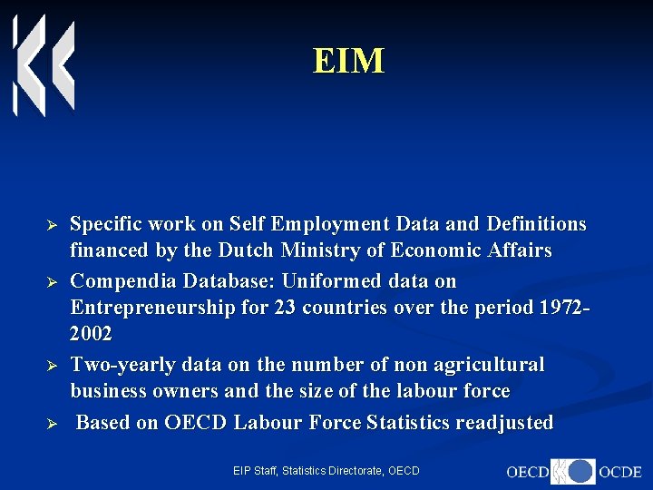 EIM Ø Ø Specific work on Self Employment Data and Definitions financed by the