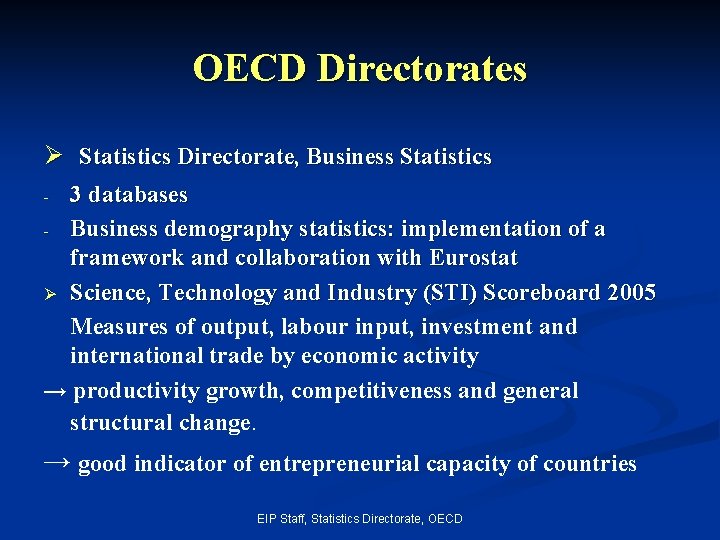 OECD Directorates Ø Statistics Directorate, Business Statistics 3 databases - Business demography statistics: implementation