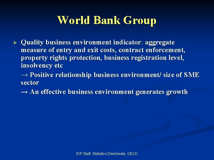 World Bank Group Ø Quality business environment indicator: aggregate measure of entry and exit