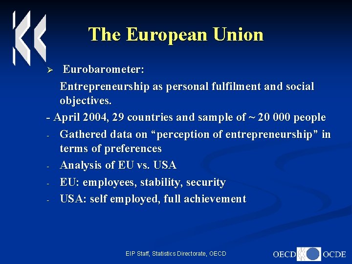 The European Union Eurobarometer: Entrepreneurship as personal fulfilment and social objectives. - April 2004,