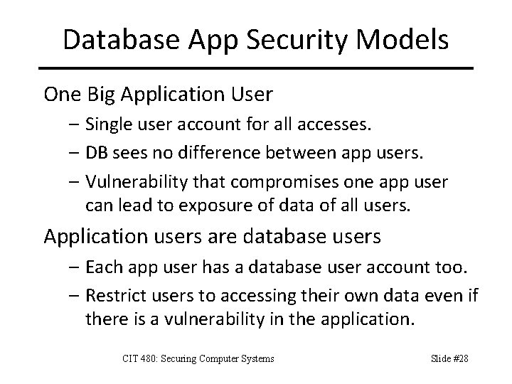 Database App Security Models One Big Application User – Single user account for all