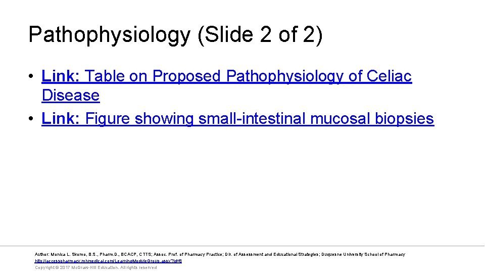 Pathophysiology (Slide 2 of 2) • Link: Table on Proposed Pathophysiology of Celiac Disease