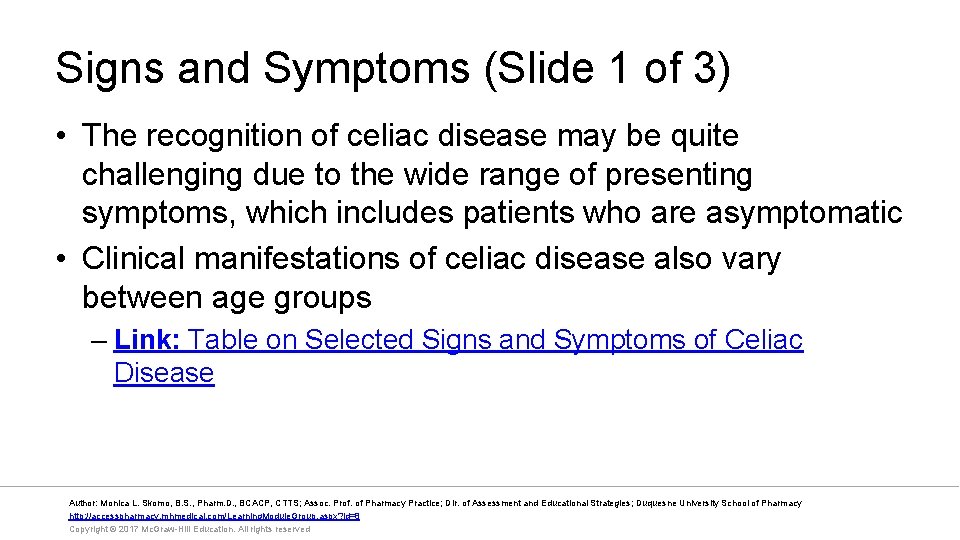 Signs and Symptoms (Slide 1 of 3) • The recognition of celiac disease may