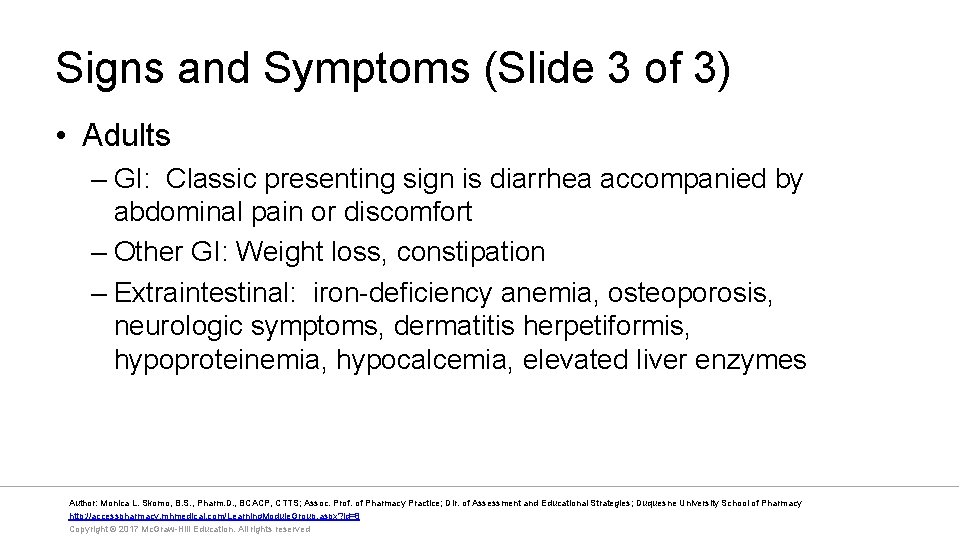 Signs and Symptoms (Slide 3 of 3) • Adults – GI: Classic presenting sign