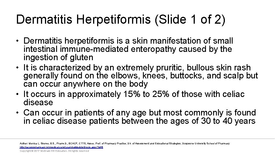 Dermatitis Herpetiformis (Slide 1 of 2) • Dermatitis herpetiformis is a skin manifestation of