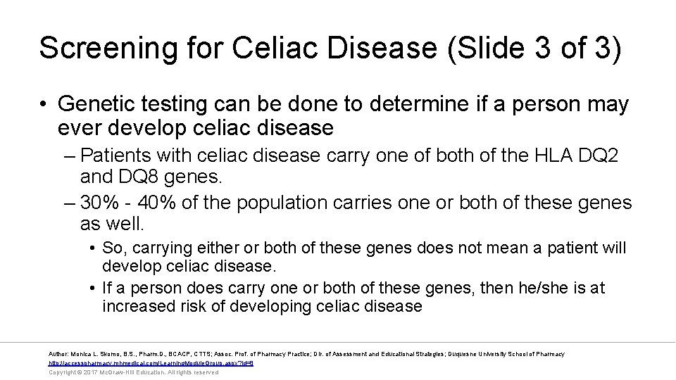 Screening for Celiac Disease (Slide 3 of 3) • Genetic testing can be done