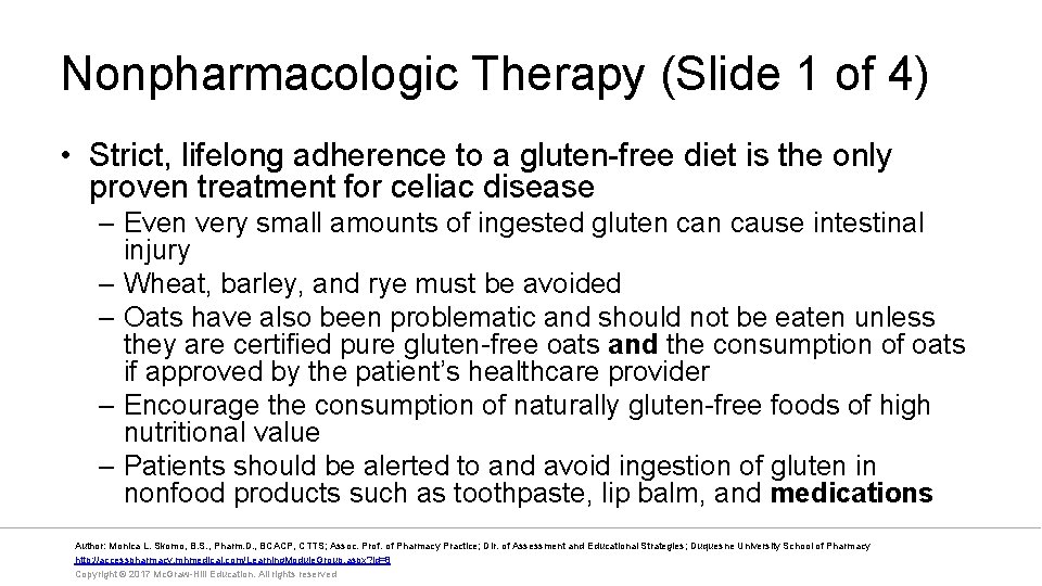 Nonpharmacologic Therapy (Slide 1 of 4) • Strict, lifelong adherence to a gluten-free diet