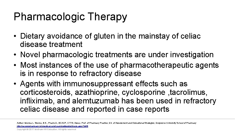 Pharmacologic Therapy • Dietary avoidance of gluten in the mainstay of celiac disease treatment