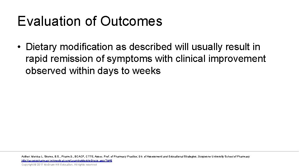 Evaluation of Outcomes • Dietary modification as described will usually result in rapid remission