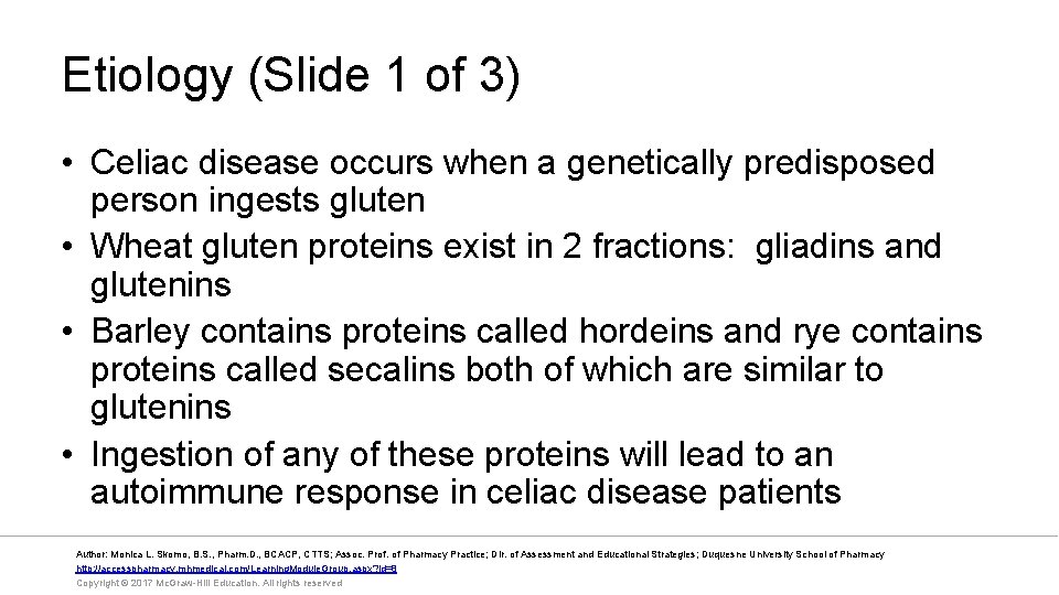 Etiology (Slide 1 of 3) • Celiac disease occurs when a genetically predisposed person