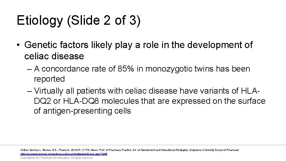 Etiology (Slide 2 of 3) • Genetic factors likely play a role in the