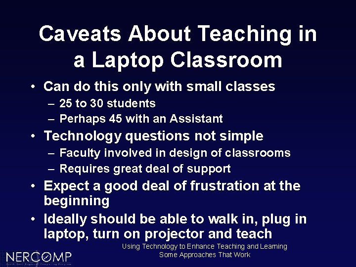 Caveats About Teaching in a Laptop Classroom • Can do this only with small