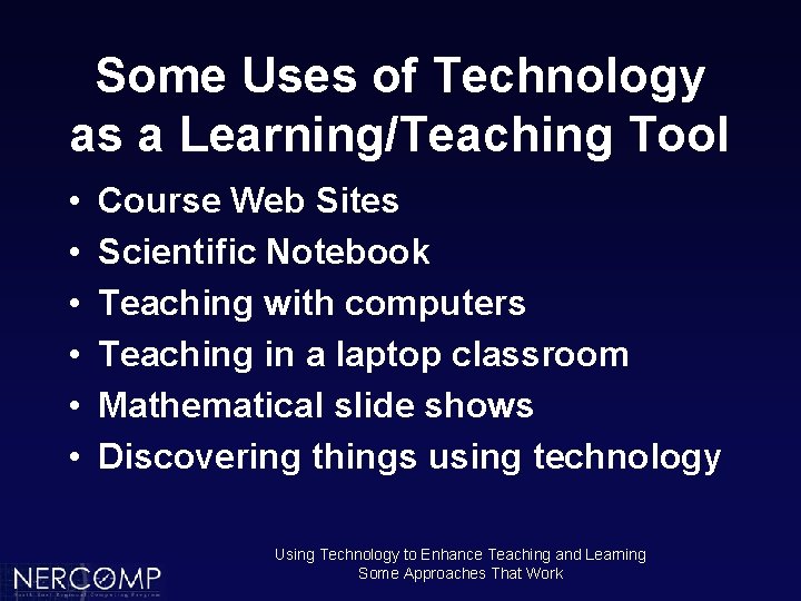 Some Uses of Technology as a Learning/Teaching Tool • • • Course Web Sites