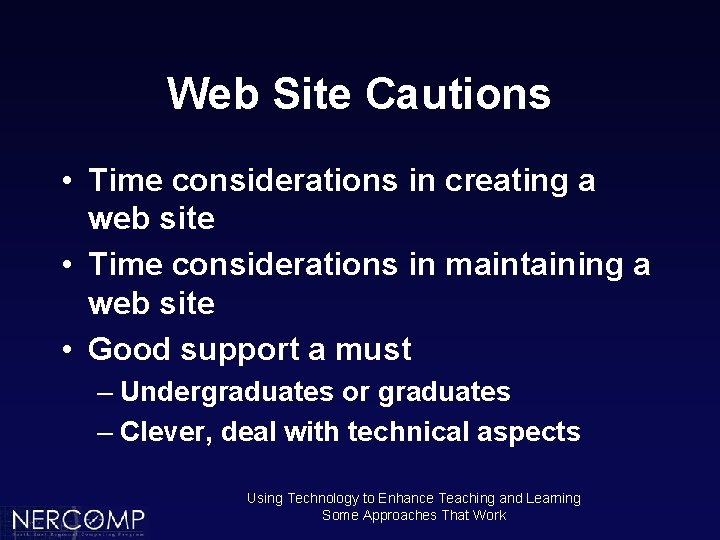 Web Site Cautions • Time considerations in creating a web site • Time considerations