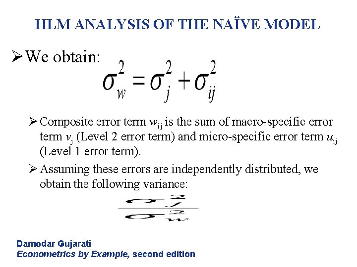 HLM ANALYSIS OF THE NAÏVE MODEL ØWe obtain: Ø Composite error term wij is