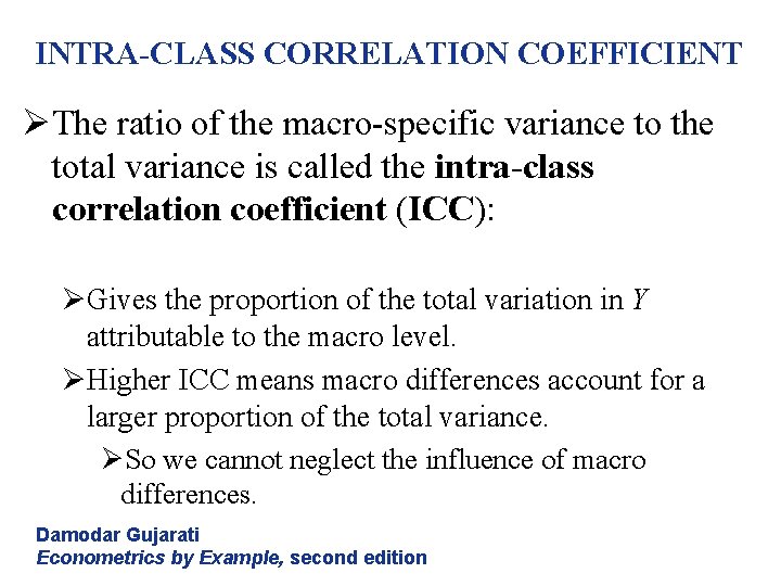 INTRA-CLASS CORRELATION COEFFICIENT ØThe ratio of the macro-specific variance to the total variance is