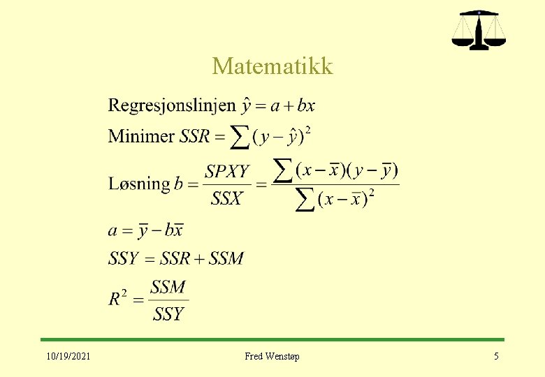 Matematikk 10/19/2021 Fred Wenstøp 5 