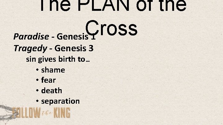 The PLAN of the Cross Paradise - Genesis 1 Tragedy - Genesis 3 sin