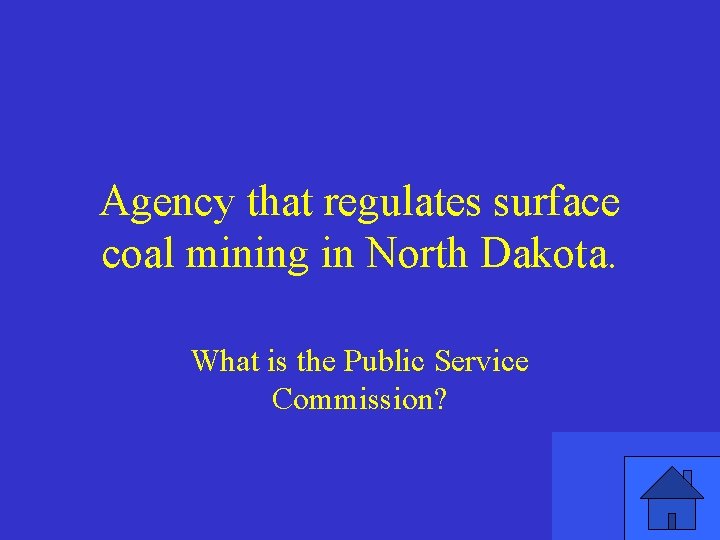 Agency that regulates surface coal mining in North Dakota. What is the Public Service