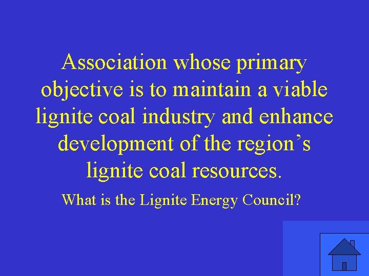 Association whose primary objective is to maintain a viable lignite coal industry and enhance