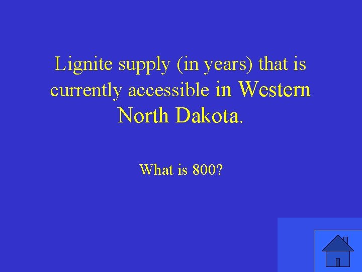 Lignite supply (in years) that is currently accessible in Western North Dakota. What is