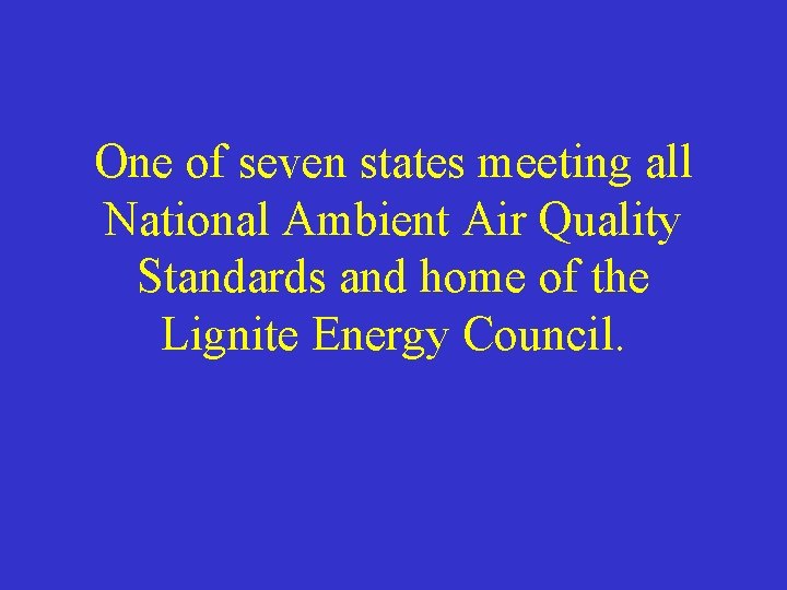 One of seven states meeting all National Ambient Air Quality Standards and home of