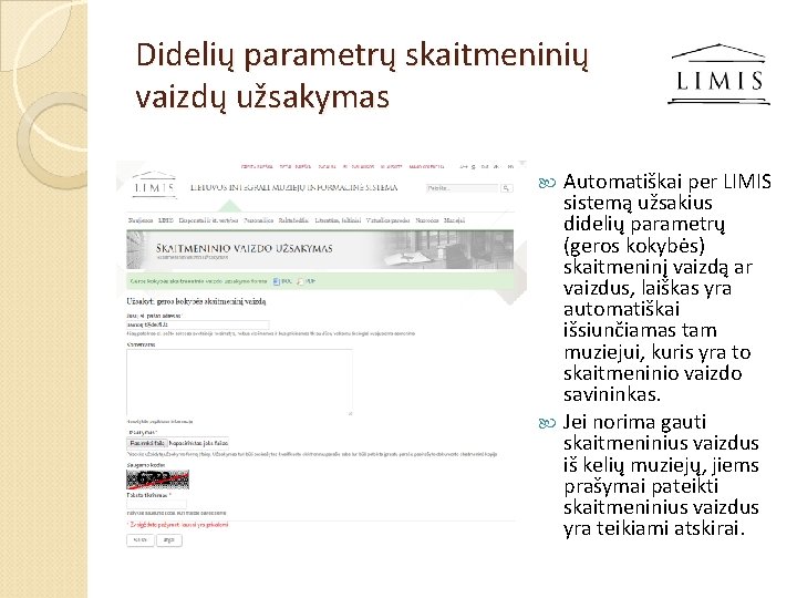 Didelių parametrų skaitmeninių vaizdų užsakymas Automatiškai per LIMIS sistemą užsakius didelių parametrų (geros kokybės)