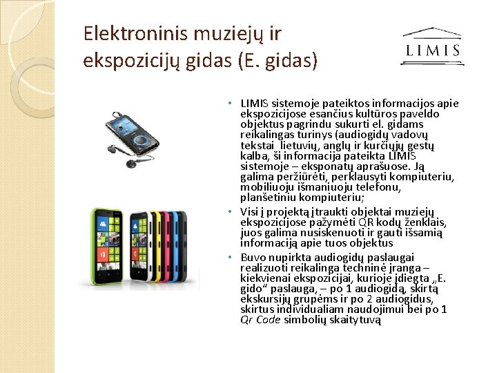 Elektroninis muziejų ir ekspozicijų gidas (E. gidas) • LIMIS sistemoje pateiktos informacijos apie ekspozicijose