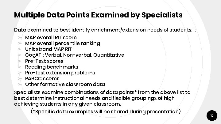 Multiple Data Points Examined by Specialists Data examined to best identify enrichment/extension needs of