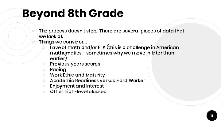 Beyond 8 th Grade ➢ The process doesn’t stop. There are several pieces of