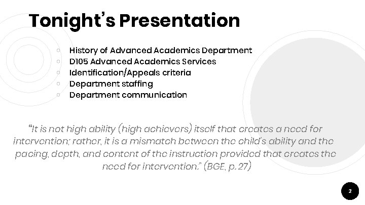 Tonight’s Presentation ￮ ￮ ￮ History of Advanced Academics Department D 105 Advanced Academics