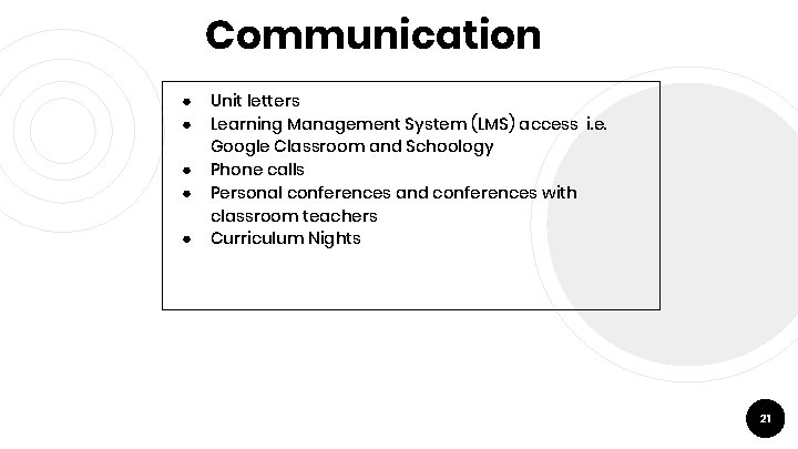 Communication ● ● ● Unit letters Learning Management System (LMS) access i. e. Google