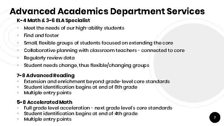Advanced Academics Department Services K-4 Math & 3 -6 ELA Specialist § § Meet