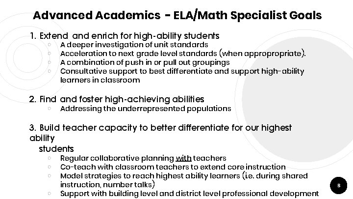 Advanced Academics - ELA/Math Specialist Goals 1. Extend and enrich for high-ability students ￮