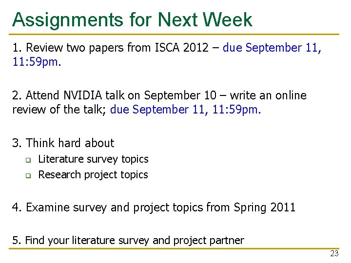 Assignments for Next Week 1. Review two papers from ISCA 2012 – due September