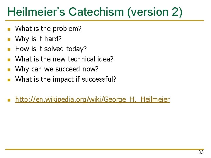 Heilmeier’s Catechism (version 2) n What is the problem? Why is it hard? How