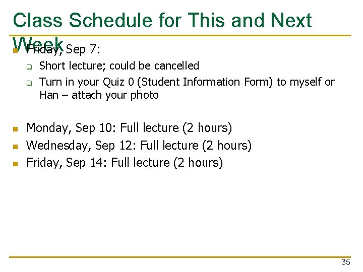 Class Schedule for This and Next Week n Friday, Sep 7: q q n