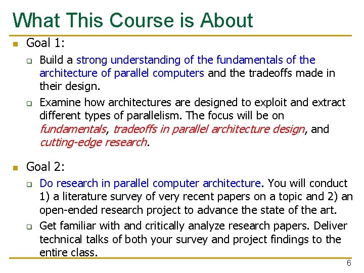 What This Course is About n Goal 1: q q n Build a strong