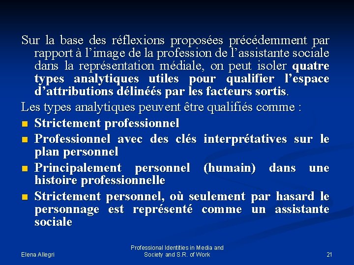 Sur la base des réflexions proposées précédemment par rapport à l’image de la profession