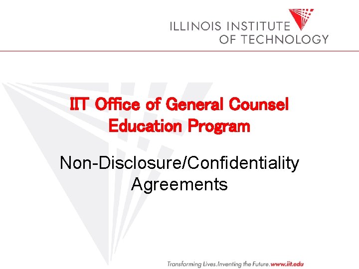 IIT Office of General Counsel Education Program Non-Disclosure/Confidentiality Agreements 