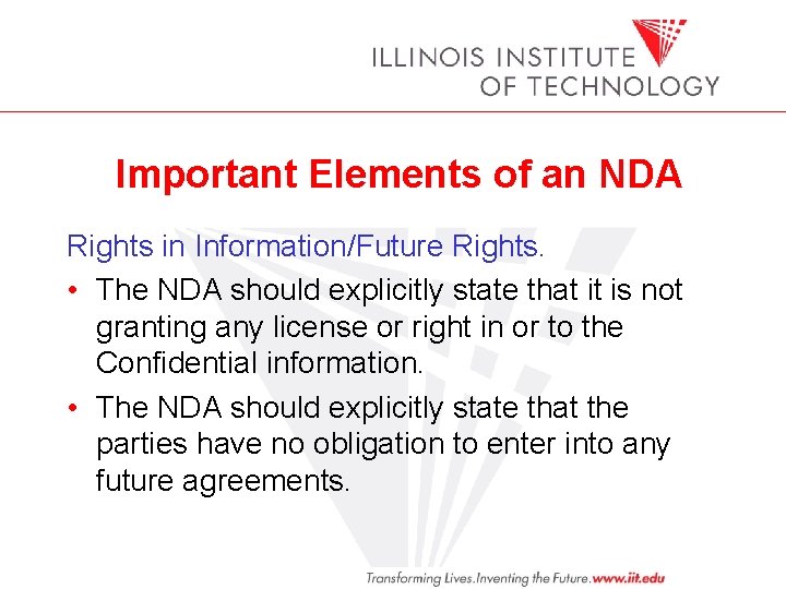 Important Elements of an NDA Rights in Information/Future Rights. • The NDA should explicitly