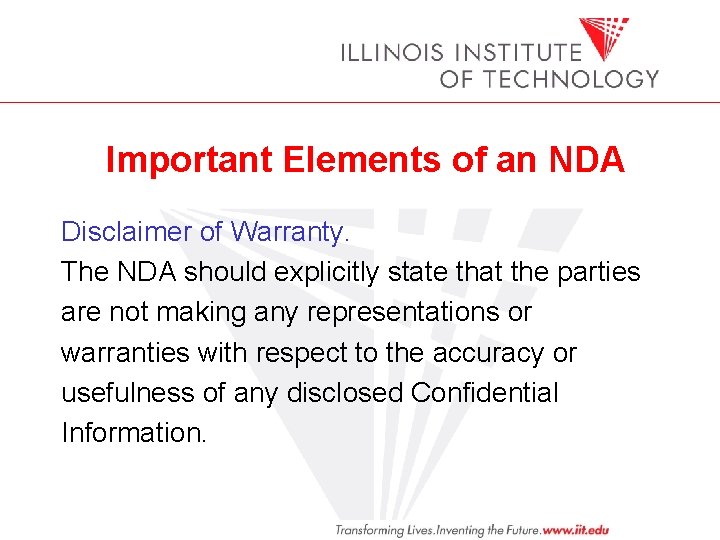Important Elements of an NDA Disclaimer of Warranty. The NDA should explicitly state that