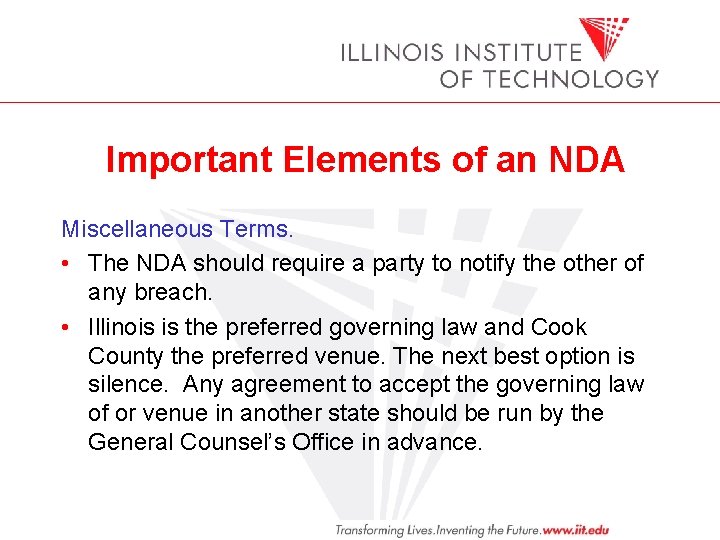 Important Elements of an NDA Miscellaneous Terms. • The NDA should require a party