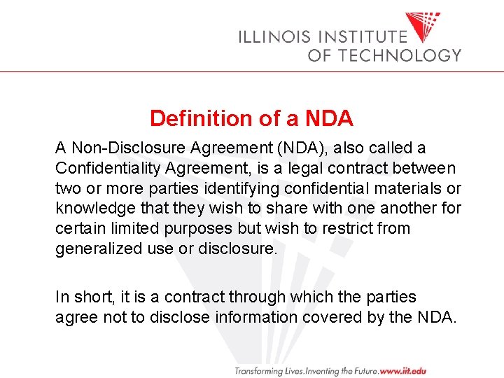 Definition of a NDA A Non-Disclosure Agreement (NDA), also called a Confidentiality Agreement, is
