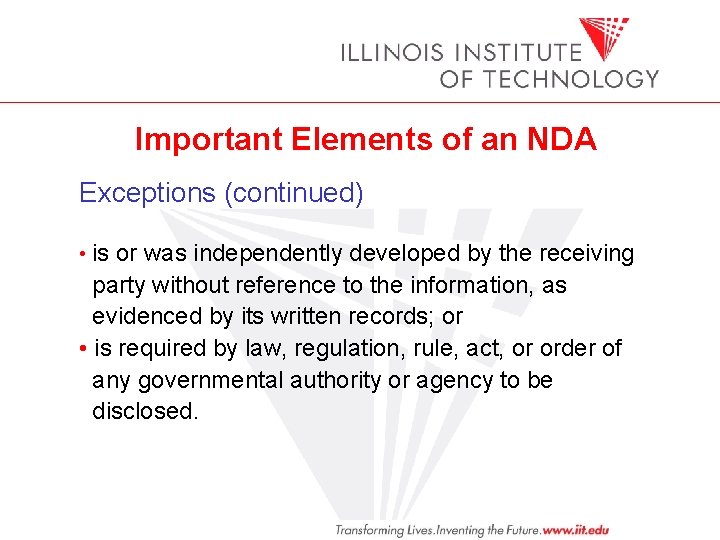 Important Elements of an NDA Exceptions (continued) • is or was independently developed by