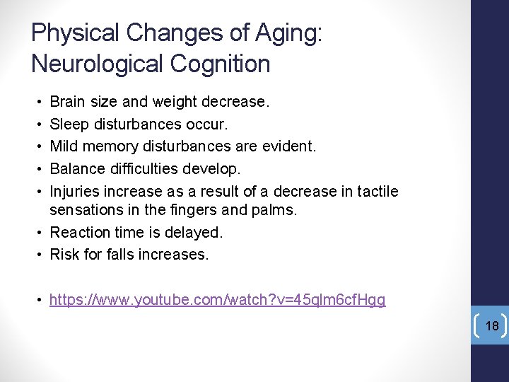 Physical Changes of Aging: Neurological Cognition • • • Brain size and weight decrease.