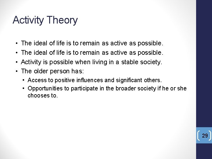 Activity Theory • • The ideal of life is to remain as active as