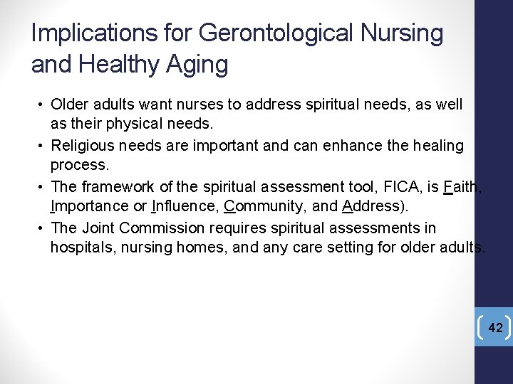 Implications for Gerontological Nursing and Healthy Aging • Older adults want nurses to address